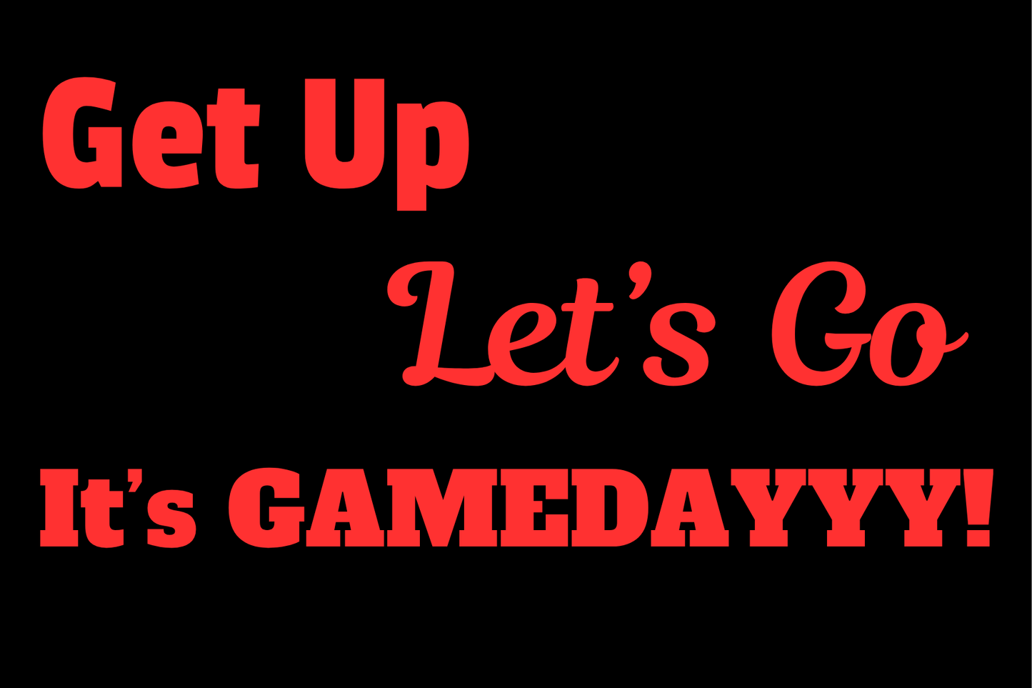 Sticker - Get Up, Let's Go It's GAMEDAYYY! 3x2 rectangle