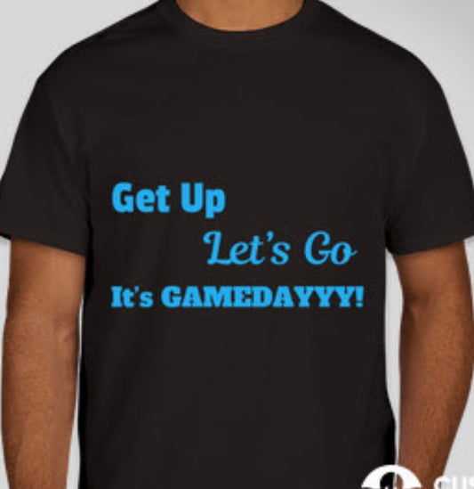 Get up Let's Go, It's GAMEDAYYY - SKY BLUE - short sleeve t-shirt